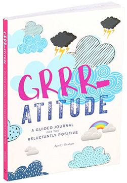 portada Grrr-Atitude: A Guided Journal for the Reluctantly Positive (en Inglés)