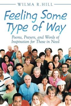 portada Feeling Some Type of Way: Poems, Prayers, and Words of Inspiration for Those in Need