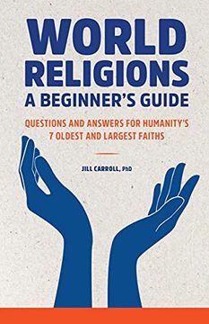 portada A Beginner'S Guide to the 7 Major World Religions: Questions and Answers for Humanity'S Oldest and Largest Faiths: Questions and Answers for Humanity'S 7 Oldest and Largest Faiths (in English)