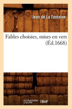 portada Fables Choisies, Mises En Vers (Éd.1668) (en Francés)