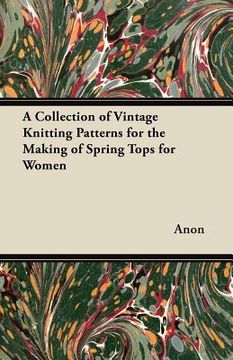 portada a collection of vintage knitting patterns for the making of spring tops for women (en Inglés)