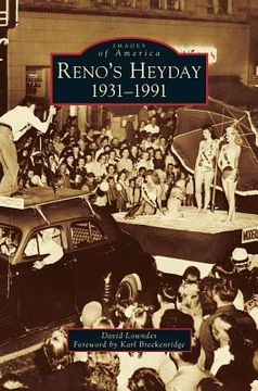 portada Reno's Heyday: 1931-1991 (in English)