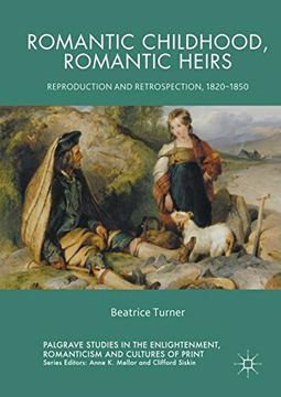 portada Romantic Childhood, Romantic Heirs: Reproduction and Retrospection, 1820 - 1850 (Palgrave Studies in the Enlightenment, Romanticism and Cultures of Print) (in English)