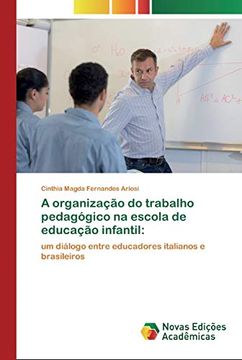 portada A Organização do Trabalho Pedagógico na Escola de Educação Infantil:  Um Diálogo Entre Educadores Italianos e Brasileiros