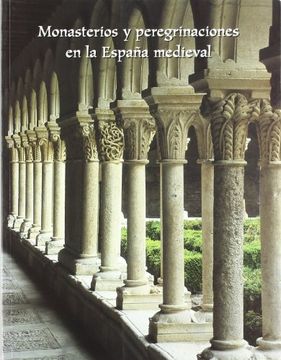 portada Monasterios Y Peregrinaciones En La España Medieval