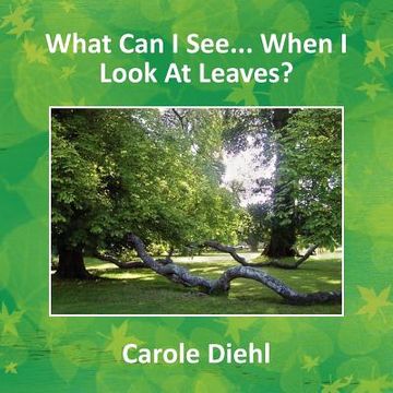portada what can i see... when i look at leaves? (en Inglés)
