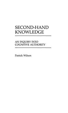 portada Second-Hand Knowledge: An Inquiry Into Cognitive Authority (Contributions in Librarianship & Information Science) (en Inglés)