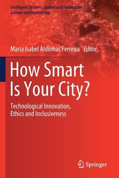portada How Smart Is Your City?: Technological Innovation, Ethics and Inclusiveness 