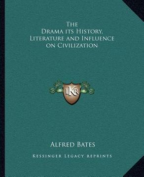 portada the drama its history, literature and influence on civilization (en Inglés)