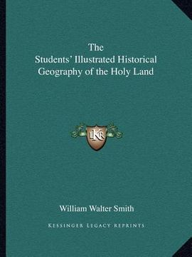 portada the students' illustrated historical geography of the holy land (en Inglés)
