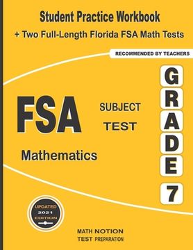 portada FSA Subject Test Mathematics Grade 7: Student Practice Workbook + Two Full-Length Florida FSA Math Tests