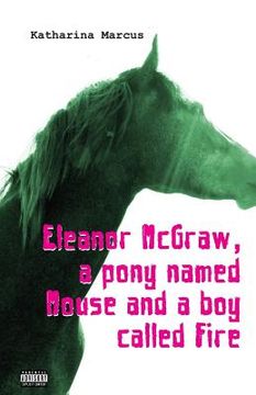 portada Eleanor McGraw, a pony named Mouse and a boy called Fire (in English)