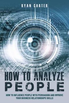 portada How to Analyze People: Become a master of the human mind. Learn to read body language and influence people in five minutes with speed reading (in English)