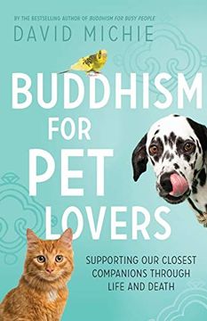 portada Buddhism for pet Lovers: Supporting our Closest Companions Through Life and Death (en Inglés)