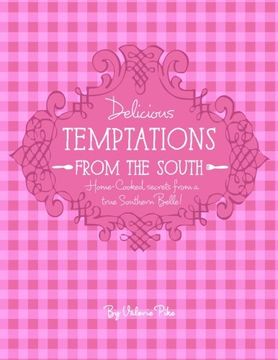 portada Delicious Temptations from the South: Secrets from a True Southern Belle