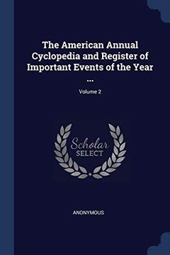 portada The American Annual Cyclopedia and Register of Important Events of the Year. Volume 2 (in English)