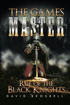 portada The Games Master: Rise of the Black Knights (en Inglés)