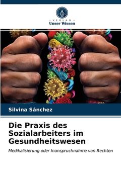 portada Die Praxis des Sozialarbeiters im Gesundheitswesen (en Alemán)