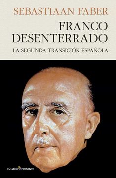 portada Franco Desenterrado: La Segunda Transición Española (Historia)