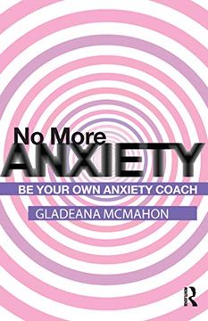 portada No More Anxiety! Be Your own Anxiety Coach (en Inglés)