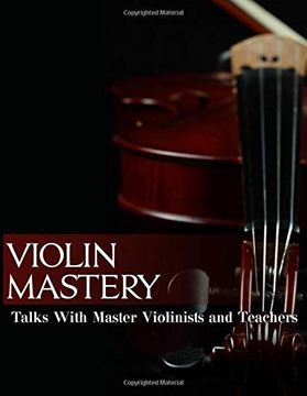 portada Violin Mastery: Talks With Master Violinists and Teachers (en Inglés)