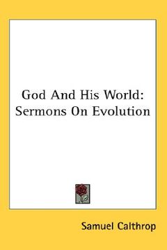 portada god and his world: sermons on evolution