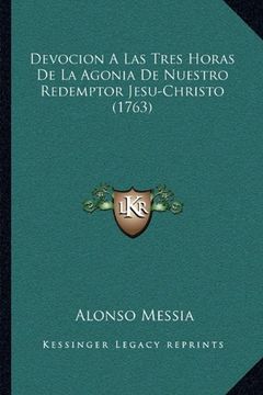 portada Devocion a las Tres Horas de la Agonia de Nuestro Redemptor Jesu-Christo (1763)