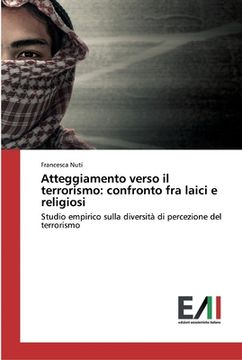 portada Atteggiamento verso il terrorismo: confronto fra laici e religiosi (in Italian)