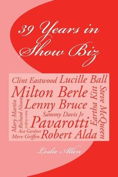portada 39 Years in Show Biz (en Inglés)