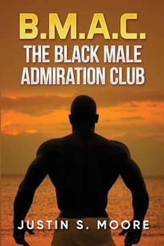 portada B.M.A.C.: The Black Male Admiration Club (in English)