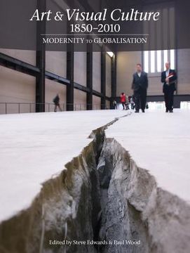 portada art & visual culture 1850-2010: modernity to globalization