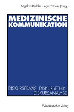 portada Medizinische Kommunikation: Diskurspraxis, Diskursethik, Diskursanalyse (in German)