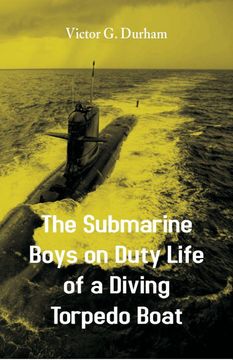 portada The Submarine Boys on Duty Life of a Diving Torpedo Boat (en Inglés)