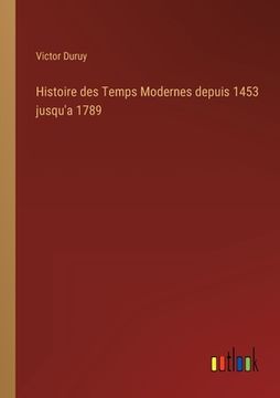 portada Histoire des Temps Modernes depuis 1453 jusqu'a 1789 (en Francés)