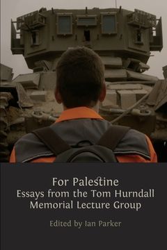 portada For Palestine: Essays from the Tom Hurndall Memorial Lecture Group (en Inglés)
