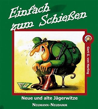 portada Einfach zum Schießen: Neue und Alte Jägerwitze (en Alemán)
