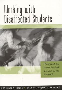 portada working with disaffected students: why students lose interest in school and what we can do about it