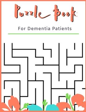 portada Puzzle Book for Dementia Patients: For Adults With Dementia - 50 Puzzles - Paperback - Made In USA - Size 8.5x11 (in English)