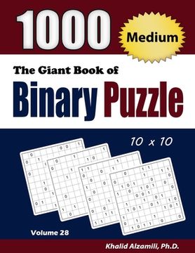 portada The Giant Book of Binary Puzzle: 1000 Medium (10x10) Puzzles (en Inglés)