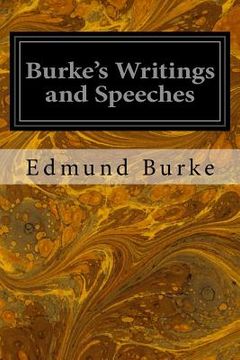 portada Burke's Writings and Speeches: Volume the First Advertisement (en Inglés)