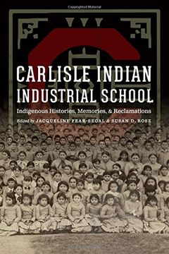 portada Carlisle Indian Industrial School: Indigenous Histories, Memories, and Reclamations (Indigenous Education)