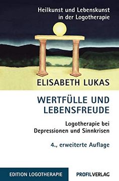portada Wertfülle und Lebensfreude: Logotherapie bei Depressionen und Sinnkrisen (in German)