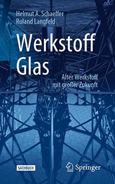 portada Werkstoff Glas: Alter Werkstoff mit Großer Zukunft (in German)