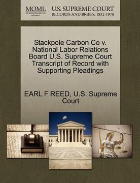 portada stackpole carbon co v. national labor relations board u.s. supreme court transcript of record with supporting pleadings (en Inglés)