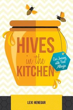 portada Hives in the Kitchen: Our Journey with Food Allergies (en Inglés)