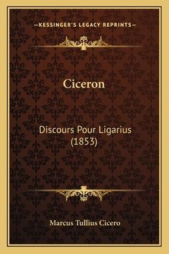 portada Ciceron: Discours Pour Ligarius (1853) (en Francés)
