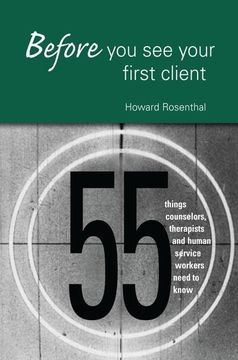 portada Before You See Your First Client: 55 Things Counselors, Therapists and Human Service Workers Need to Know (in English)