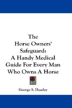 portada the horse owners' safeguard: a handy medical guide for every man who owns a horse