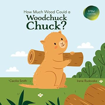 portada How Much Wood Could a Woodchuck Chuck? (Stem Twisters) (en Inglés)