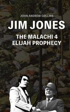 portada Jim Jones - The Malachi 4 Elijah Prophecy (in English)